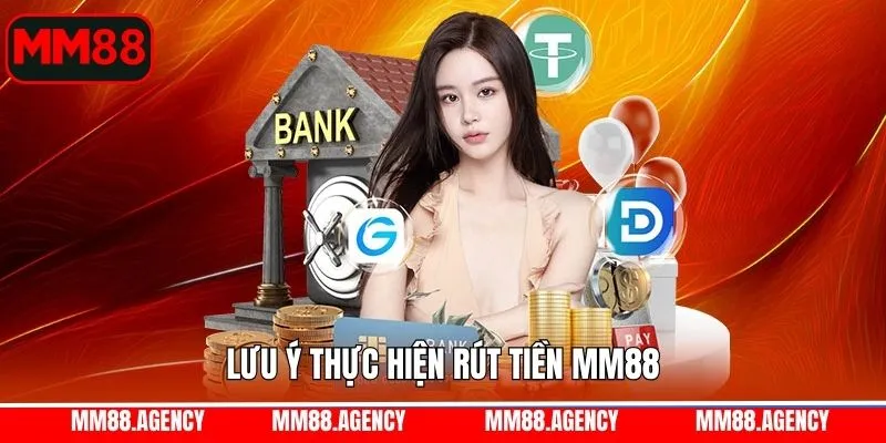 Điều cần lưu ý khi thực hiện giao dịch rút tiền tại MM88 Điều cần lưu ý khi thực hiện giao dịch rút tiền tại MM88